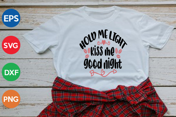 hold me light, kiss me good night SVG thesvgfactory 