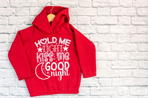 Hold me tight kiss me good night, baby SVG SVG DESIGNISTIC 