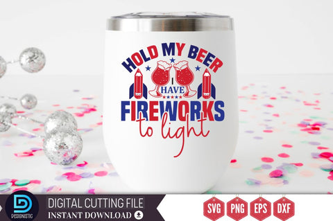 Hold my beer i have fireworks to light SVG SVG DESIGNISTIC 