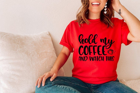 Hold My Coffee and Watch This Coffee Quote svg SVG Pickled Thistle Creative 