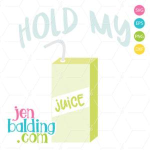 Hold My Juice Box - So Fontsy