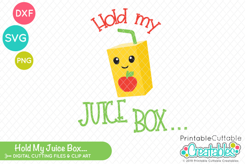 Hold My Juice Box SVG SVG Printable Cuttable Creatables 