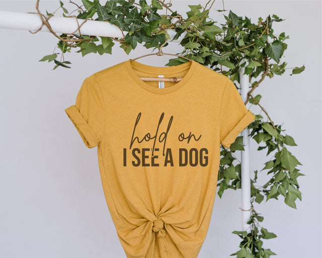 hold on i see a dog svg, svg for cricut, cut file, png sublimation ,funny dog owner, shirt svg, quote ,dog mom ,shirt tee ,print silhouette, dxf sayings,Dog Lover Gift SVG Fauz 