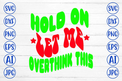 Hold On Let Me Overthink This Retro SVG SVG Syaman 