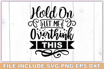 Hold On Let Me Overthink This SVG Ariyan 