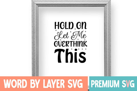 Hold on Let Me Overthink This SVG Blessedprint 