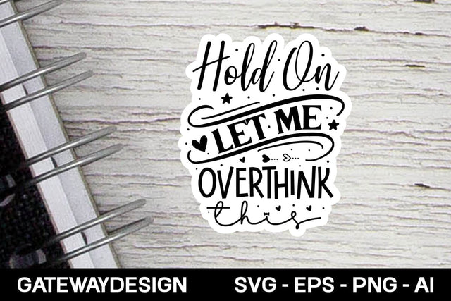 Hold On Let Me Overthink This Svg Design SVG designmaster24 