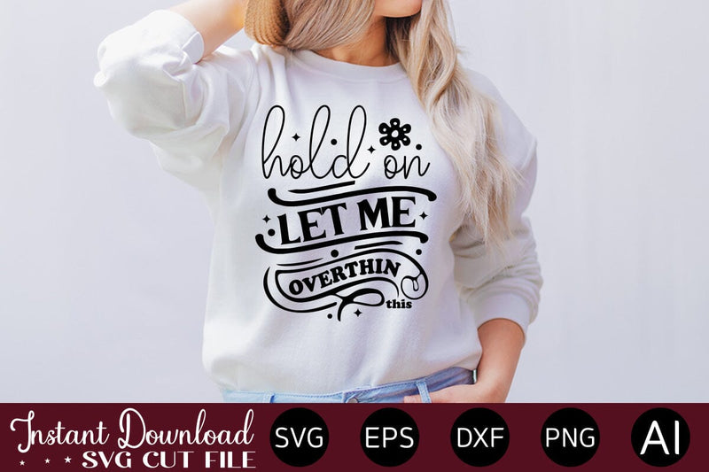 Hold On Let Me Overthink This svg SVG designmaster24 