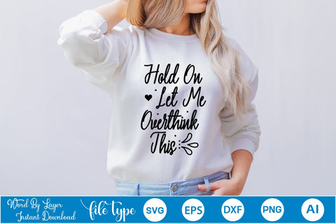 Hold On Let Me Overthink This SVG SVGs,Quotes and Sayings,Food & Drink,On Sale, Print & Cut SVG DesignPlante 503 