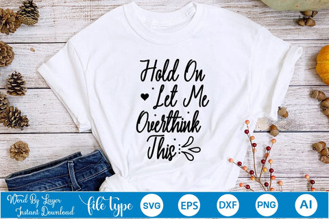 Hold On Let Me Overthink This SVG SVGs,Quotes and Sayings,Food & Drink,On Sale, Print & Cut SVG DesignPlante 503 