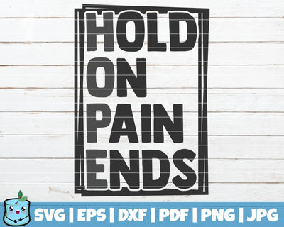 Hold On Pain Ends SVG MintyMarshmallows 