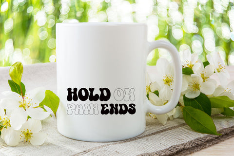 Hold On, Pain Ends SVg SVG Rupkotha 