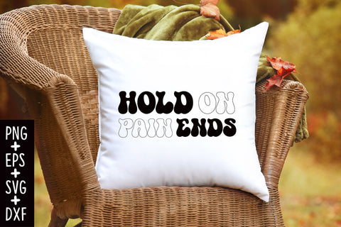 Hold On, Pain Ends SVg SVG Rupkotha 