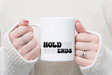 Hold On, Pain Ends SVg SVG Rupkotha 