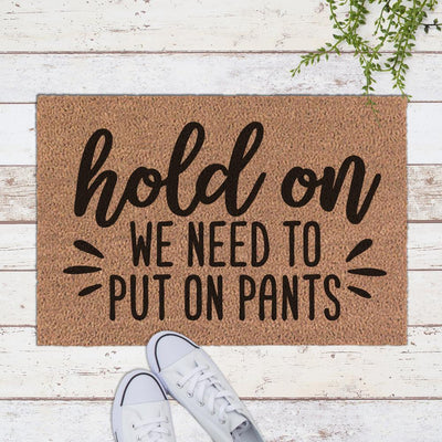 Hold on - we need to put on pants - funny doormat SVG SVG Chameleon Cuttables 