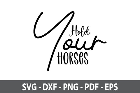 Hold Your Horses svg SVG orpitasn 