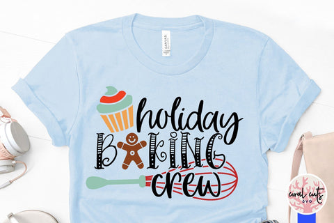 Holiday Baking Crew – Christmas SVG EPS DXF PNG Cutting Files SVG CoralCutsSVG 