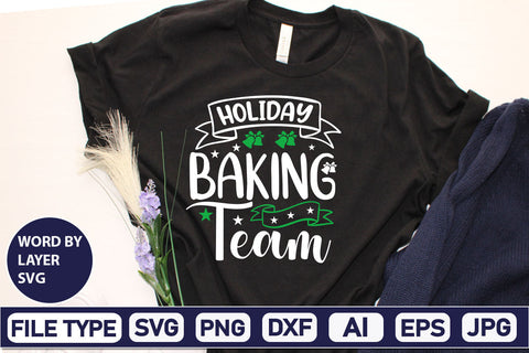 Holiday Baking Team SVG Cut File SVGs,Quotes and Sayings,Food & Drink,On Sale, Print & Cut SVG DesignPlante 503 