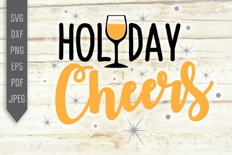 Holiday Cheers Svg. Christmas Svg. New Year Svg. New Year's Eve Svg. Christmas Wine Glass Svg. Sublimation Designs. Cricut, Silhouette SVG Mint And Beer Creations 