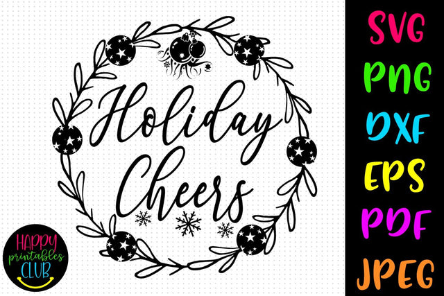 Holiday Cheers SVG- DXF-EPS I Christmas SVG I Holiday SVG SVG Happy Printables Club 