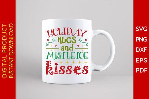 Holiday Hugs And Mistletoe Kisses Christmas SVG PNG EPS Cut File SVG Creativedesigntee 