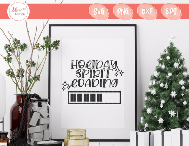 Holiday Spirit Loading - SVG, PNG, DXF, EPS SVG Elsie Loves Design 