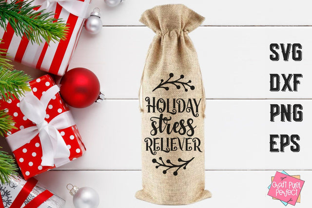 Holiday Stress Reliever, Christmas Quote Svg, Wine Cut File, Christmas Wine Bag, Wine Bag Svg, Christmas Cricut File, Christmas Drinking Svg SVG Craft Pixel Perfect 