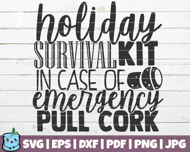 Holiday Survival Kit In Case Of Emergency Pull Cork SVG MintyMarshmallows 