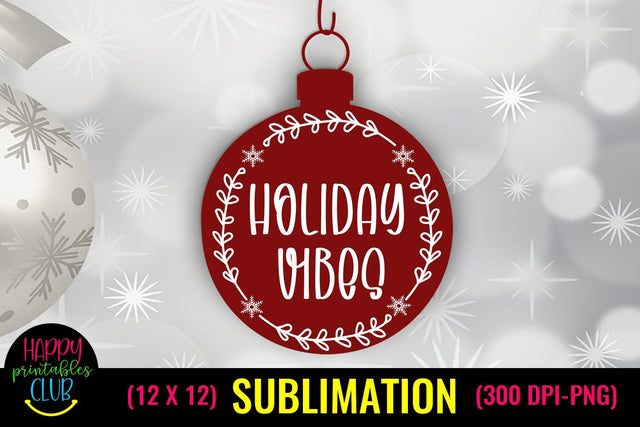 Holiday Vibes Christmas Sublimation- Sublimation Christmas Design Sublimation Happy Printables Club 