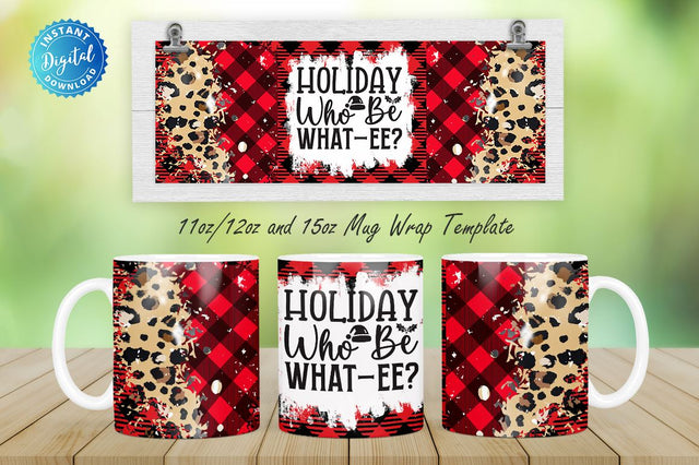 Holiday Who Be What-ee 11, 12 & 15 Oz Mug Sublimation Sublimation Regulrcrative 