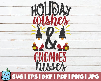 Holiday Wishes And Gnomes Kisses SVG MintyMarshmallows 