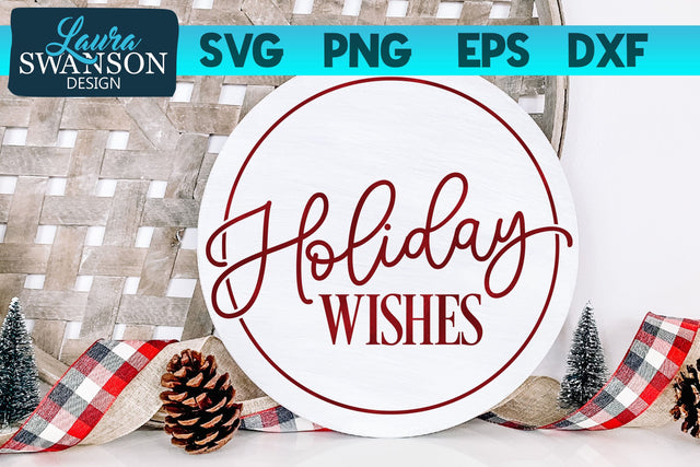 Holiday Wishes Round SVG Cut File SVG Laura Swanson Design 