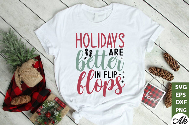 Holidays are better in flip flops SVG SVG akazaddesign 