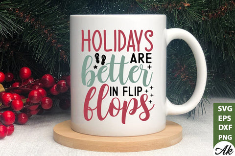 Holidays are better in flip flops SVG SVG akazaddesign 