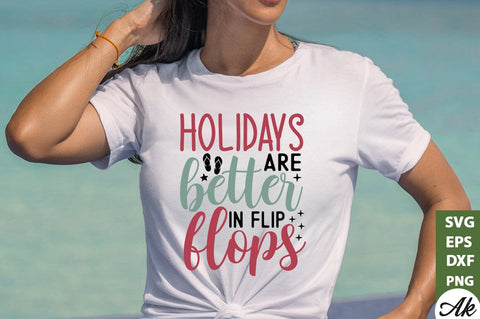 Holidays are better in flip flops SVG SVG akazaddesign 