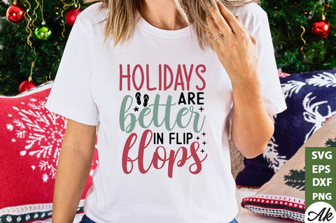 Holidays are better in flip flops SVG SVG akazaddesign 