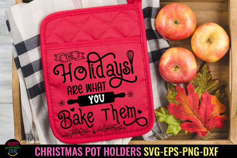 Holidays Are What You Bake I Christmas Pot Holders SVG I PNG SVG Happy Printables Club 