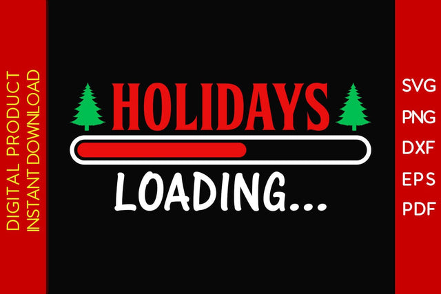 Holidays Loading Christmas Design SVG PNG EPS Cut File SVG Creativedesigntee 