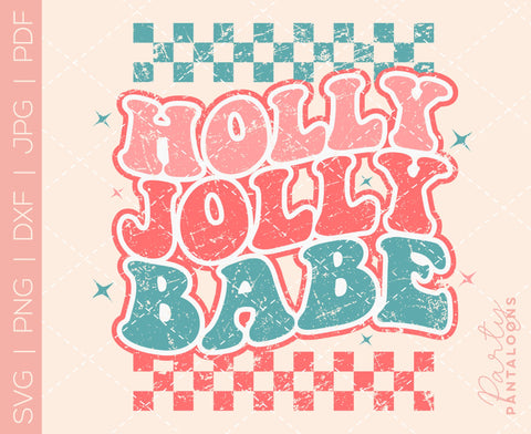 HOLLY JOLLY BABE | Christmas SVG SVG Partypantaloons 