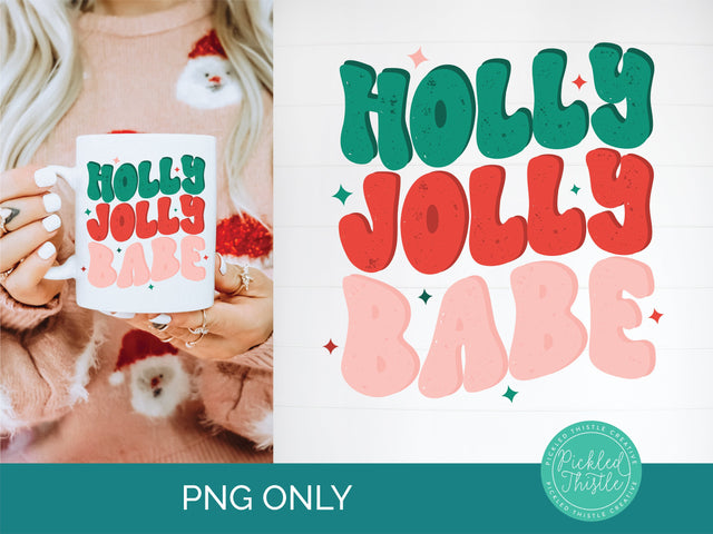 Holly Jolly Babe Retro Christmas PNG Sublimation File Sublimation Pickled Thistle Creative 