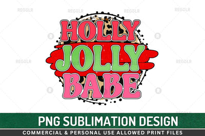 Holly Jolly babe Sublimation Design Sublimation Regulrcrative 