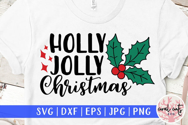 Holly Jolly Christmas – Christmas SVG EPS DXF PNG Cutting Files SVG CoralCutsSVG 
