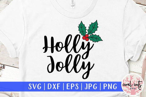 Holly Jolly – Christmas SVG EPS DXF PNG Cutting Files SVG CoralCutsSVG 