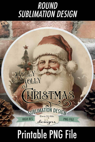 Holly Jolly Christmas | Vintage Rustic Santa Round Sublimation Design Sublimation Ewe-N-Me Designs 
