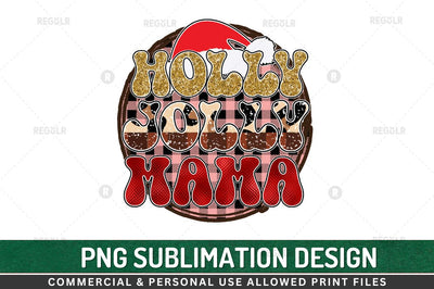 holly jolly mama Sublimation Design Sublimation Regulrcrative 
