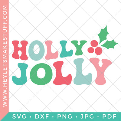 Holly Jolly SVG Hey Let's Make Stuff 
