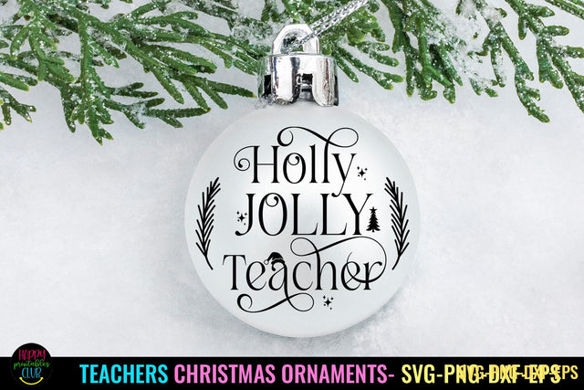 Holly Jolly Teacher Christmas Ornament SVG I Ornaments SVG SVG Happy Printables Club 