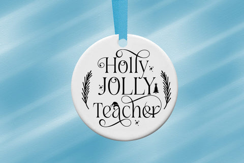 Holly Jolly Teacher Christmas Ornament SVG I Ornaments SVG SVG Happy Printables Club 
