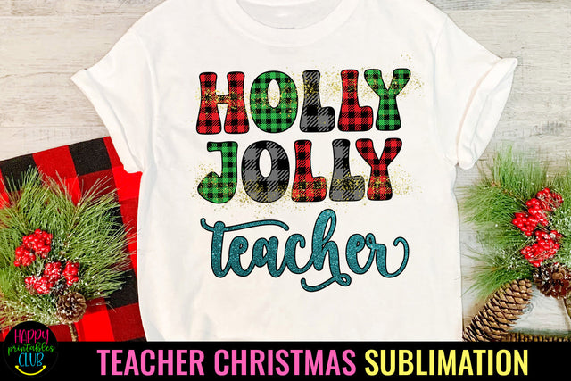 Holly Jolly Teacher Christmas Sublimation I Teacher PNG Sublimation Happy Printables Club 