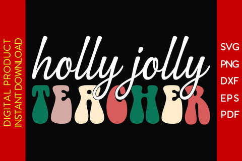 Holly Jolly Teacher Christmas SVG PNG PDF Cut File SVG Creativedesigntee 